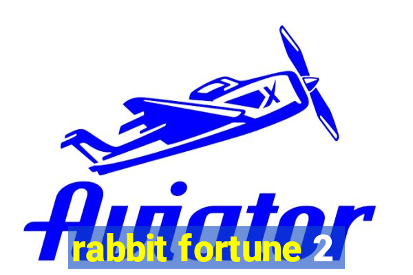 rabbit fortune 2